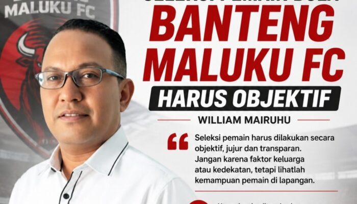 Aleg Kota Ambon William Pieter Mairuhu Himbau Panitia Seleksi Tim Banteng Maluku Harus Objektif