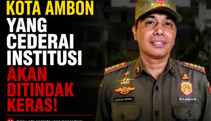 PLT Kasat Pol PP Ambon Ultimatum Anggota , “Cederai Institusi Siap Terima “Hukuman Berat